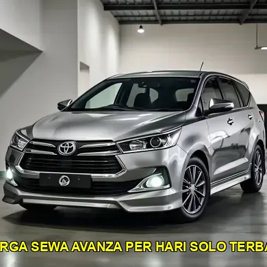 harga sewa avanza per hari solo terbaik